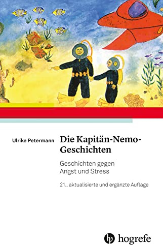 Die Kapitän-Nemo-Geschichten: Geschichten gegen Angst und Stress