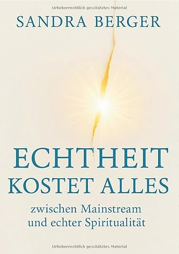 ECHTHEIT KOSTET ALLES: zwischen Mainstream und echter Spiritualität