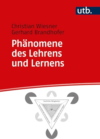 Phänomene des Lehrens und Lernens: Zur Krise des Lernens: Grundlagen einer wirkmächtigen Didaktik