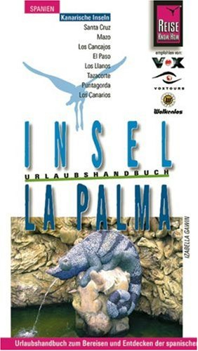 La Palma, Insel: Urlaubshandbuch (Reise Know-How - Urlaubshandbuch)