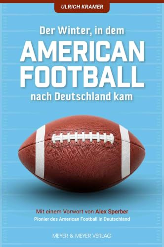 Der Winter, in dem American Football nach Deutschland kam