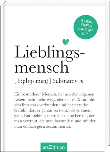 Lieblingsmensch (Substantiv, m): 50 Gründe, warum du einfach toll bist! | Definition Lieblingsmensch: Modernes Komplimentebuch zum Verschenken (Das kleine Wörterbuch)