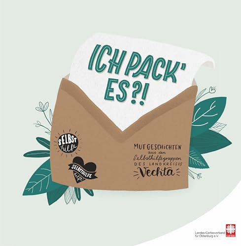 Ich pack' es: Mutgeschichten aus den Selbsthilfegruppen des Landkreises Vechta