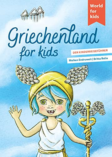 Griechenland for kids: Der Kinderreiseführer. Wissenswertes über Land und Leute. Mitmachbuch mit viel Platz zum Kreativsein für den nächsten ... den nächsten Familienurlaub. Für Kinder ab 6)