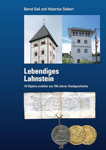 Lebendiges Lahnstein: 70 Objekte erzählen Stadtgeschichte aus Anlass 700 Jahre Stadtrechte