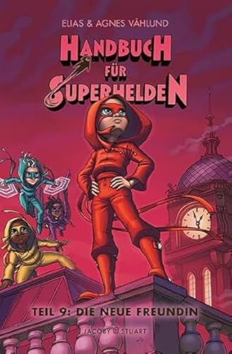 Handbuch für Superhelden: Teil 9: Die neue Freundin