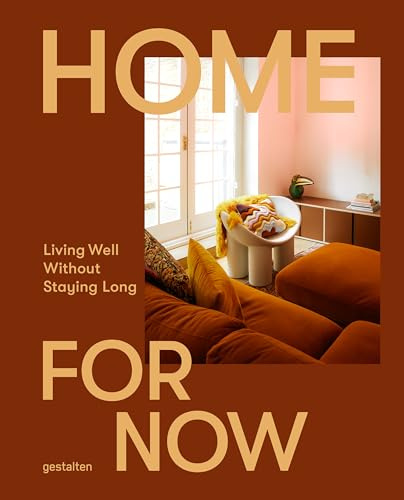 Home for Now: Living Well Without Staying Long