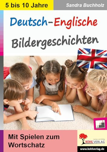 Deutsch-Englische Bildergeschichten Wortschatz Kindergarten Vorschule Grundschule Klasse 1 2 3 4 5 | Sprachförderung DaZ Vokabeln Farbdruck Spiele ... | Freiarbeit: Mit Spielen zum Wortschatz