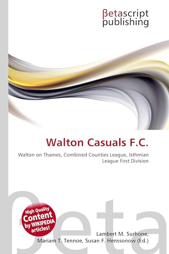 Walton Casuals F.C.: Walton on Thames, Combined Counties League, Isthmian League First Division