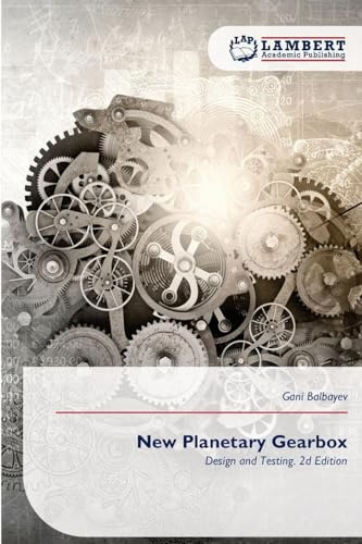New Planetary Gearbox: Design and Testing. 2d Edition