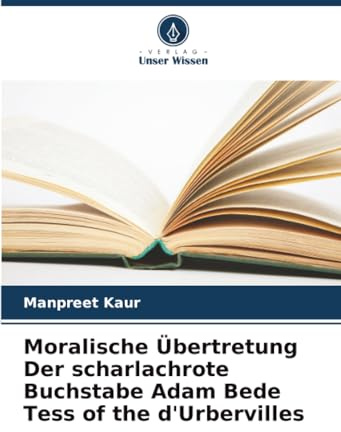 Moralische Übertretung Der scharlachrote Buchstabe Adam Bede Tess of the d'Urbervilles