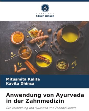 Anwendung von Ayurveda in der Zahnmedizin: Die Verbindung von Ayurveda und Zahnheilkunde