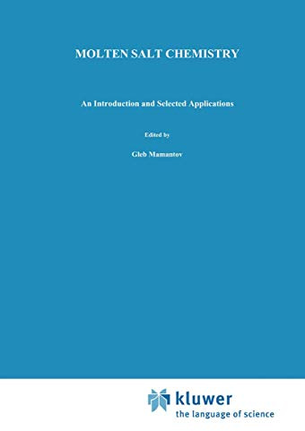 Molten Salt Chemistry: An Introduction and Selected Applications (Nato Science Series C:)