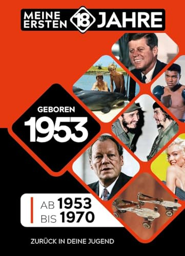 Geboren 1953: Von 1953 bis 1970 (Meine Ersten 18 Jahre)