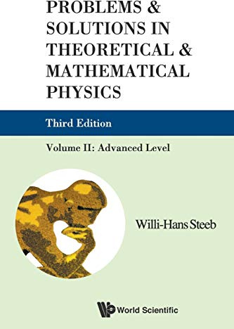 Problems And Solutions In Theoretical And Mathematical Physics - Volume II: Advanced Level (Third Edition): Advanced Level, Volume II