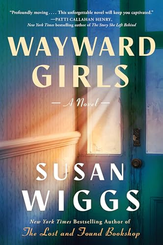 Wayward Girls: A Powerful Story of Survival, Sisterhood, and Justice in a Vietnam-Era Catholic Reform School