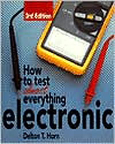 How to Test Almost Everything Electronic (ELECTRONICS)
