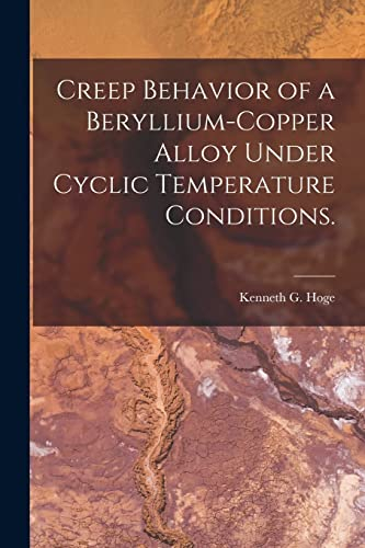 Creep Behavior of a Beryllium-copper Alloy Under Cyclic Temperature Conditions.