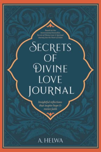 Secrets of Divine Love Journal: Insightful Reflections that Inspire Hope and Revive Faith (Studying Qur'an & Hadith)