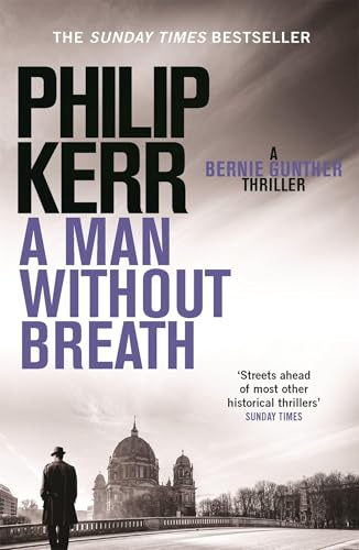 A Man Without Breath: fast-paced historical thriller from a global bestselling author (Bernie Gunther)