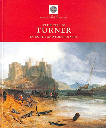 On the Trail of Turner in North and South Wales (Makers of Wales)