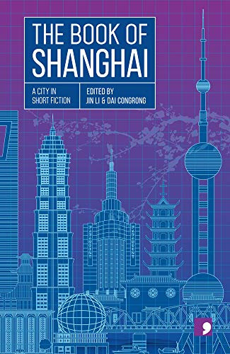 The Book of Shanghai: A City in Short Fiction (Reading the City)