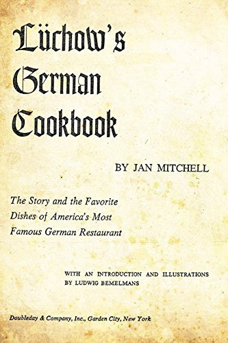 Luchow's German Cookbook: The Story And The Favorite Dishes Of America's Most Famous German Restaurant