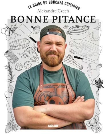 Bonne pitance: Le guide du boucher cuisinier