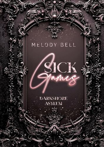 Sick Games: Darkshore Asylum (Dark Romance x Psychothriller)