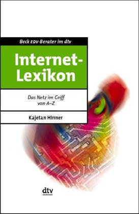 Internet-Lexikon: Das Netz im Griff von A bis Z (dtv Beck EDV-Berater)