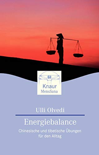 Chinesische und tibetische Übungen für den Alltag (Knaur. MensSana)