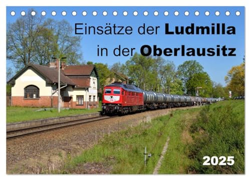 Einsätze der Ludmilla in der Oberlausitz 2025 (Tischkalender 2025 DIN A5 quer), CALVENDO Monatskalender: Ein Eisenbahnkalender für Ludmilla-Fans mit ... Oberlausitzer Region. (CALVENDO Technologie)