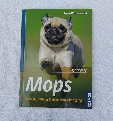 Mops: Auswahl, Haltung, Erziehung, Beschäftigung (Praxiswissen Hund)