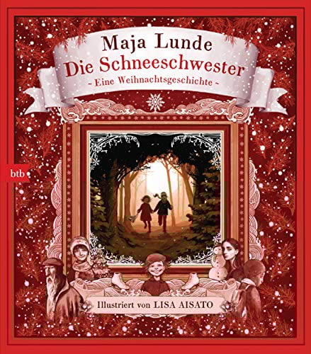 Die Schneeschwester: Eine Weihnachtsgeschichte (Das Jahreszeiten-Quartett mit Illustrationen von Lisa Aisato, Band 1)