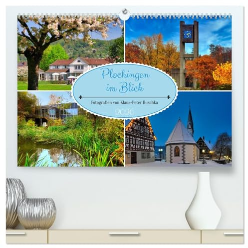 Plochingen im Blick (hochwertiger Premium Wandkalender 2026 DIN A2 quer), Kunstdruck in Hochglanz: Ein attraktives Stadtportrait (CALVENDO Orte)