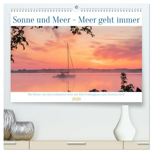 Sonne und Meer - Meer geht immer (hochwertiger Premium Wandkalender 2026 DIN A2 quer), Kunstdruck in Hochglanz: Bilder der Küste beim Sonnenauf- und Sonnenuntergang (CALVENDO Orte)