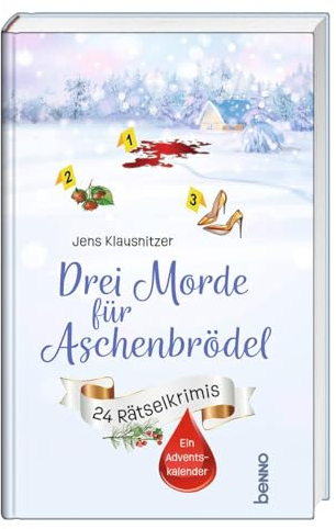 Drei Morde für Aschenbrödel: 24 Rätselkrimis. Ein Adventskalender