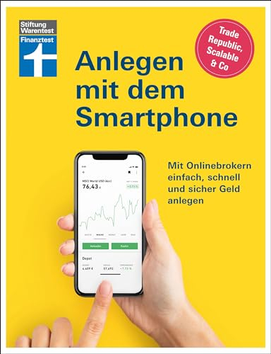Anlegen mit dem Smartphone: Neobroker einrichten - alles über Aktien, Börse und ETF: Mit Onlinebrokern einfach, schnell und sicher Geld anlegen