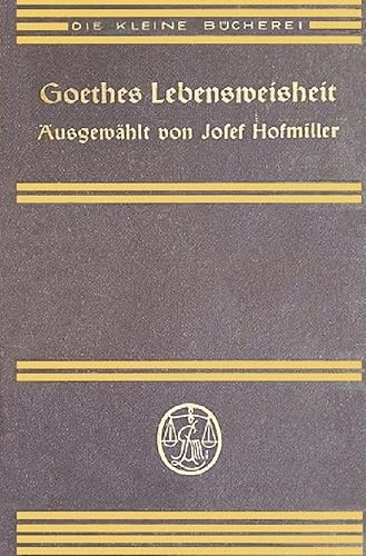 Goethes Lebensweisheit