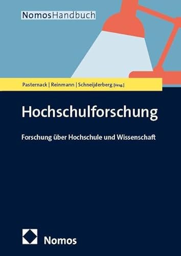 Hochschulforschung: Forschung über Hochschule und Wissenschaft (NomosHandbuch | NomosHandbook)