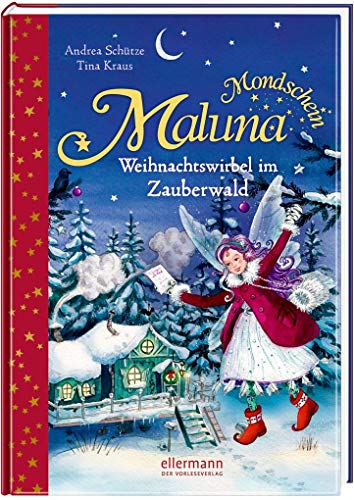 Maluna Mondschein. Weihnachtswirbel im Zauberwald