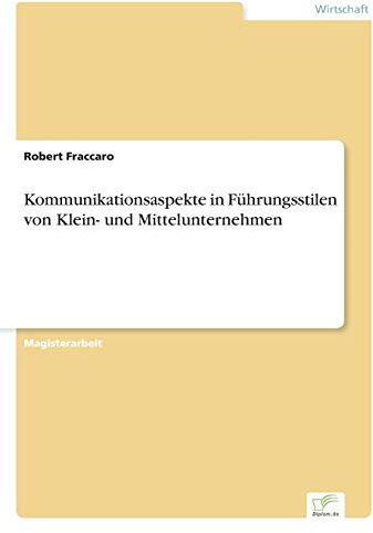 Kommunikationsaspekte in Führungsstilen von Klein- und Mittelunternehmen
