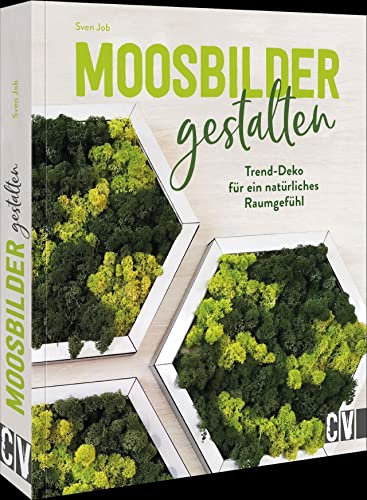Moos Deko – Moosbilder gestalten: Trend-Deko für ein natürliches Raumgefühl