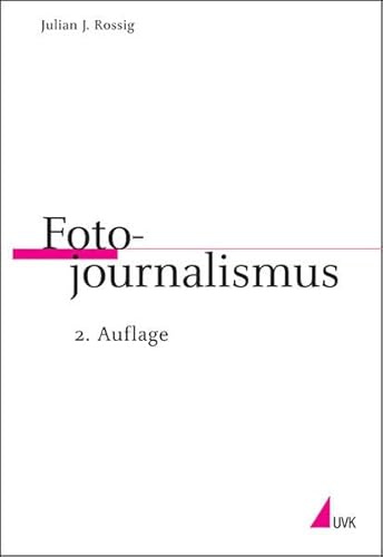 Fotojournalismus (Praktischer Journalismus)
