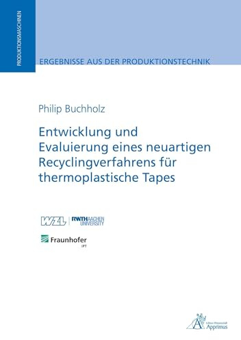 Entwicklung und Evaluierung eines neuartigen Recyclingverfahrens für thermoplastische Tapes (Ergebnisse aus der Produktionstechnik)