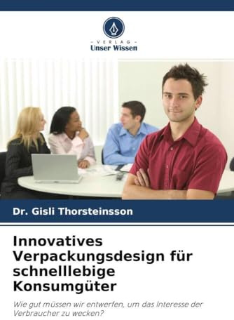Innovatives Verpackungsdesign für schnelllebige Konsumgüter: Wie gut müssen wir entwerfen, um das Interesse der Verbraucher zu wecken?