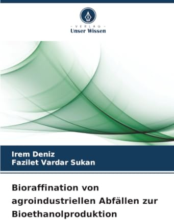 Bioraffination von agroindustriellen Abfällen zur Bioethanolproduktion: DE