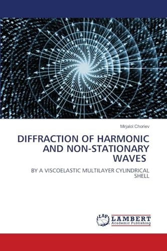 DIFFRACTION OF HARMONIC AND NON-STATIONARY WAVES: BY A VISCOELASTIC MULTILAYER CYLINDRICAL SHELL