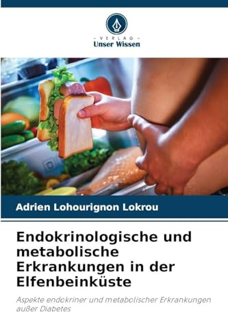 Endokrinologische und metabolische Erkrankungen in der Elfenbeinküste: Aspekte endokriner und metabolischer Erkrankungen außer Diabetes