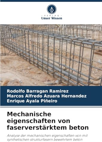 Mechanische eigenschaften von faserverstärktem beton: Analyse der mechanischen eigenschaften von mit synthetischen strukturfasern bewehrtem beton